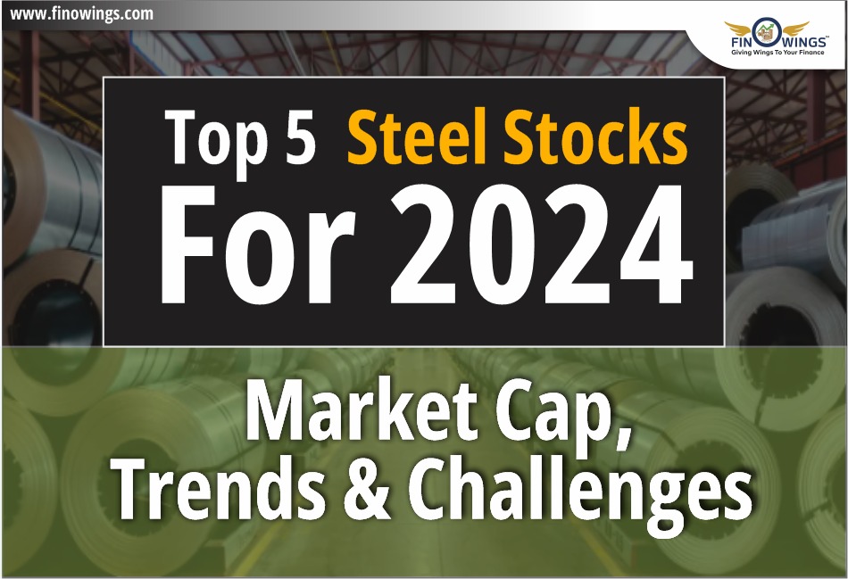 Top 5 Steel Stocks for 2024: Market Cap, Trends & Challenges